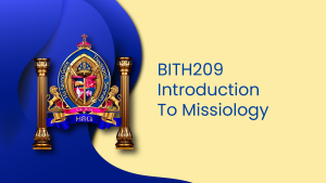 BICM209 INTRODUCTION TO MISSIOLOGY