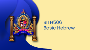 BITH506 BASIC HEBREW