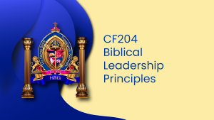 CF204 BIBLICAL LEADERSHIP PRINCIPLES